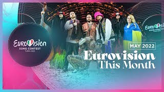 Eurovision This Month  May 2022  CONGRATULATIONS UKRAINE 🇺🇦  Eurovision News [upl. by Berriman854]