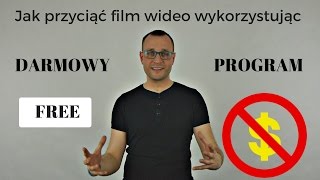 Jak przyciąć film wideo wykorzystując prosty darmowy program  2017 [upl. by Leuname254]