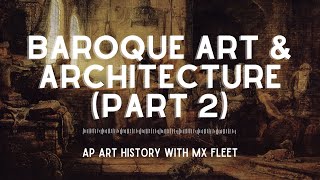 AP Art History Baroque Art and Architecture Part 2 [upl. by Luahs310]