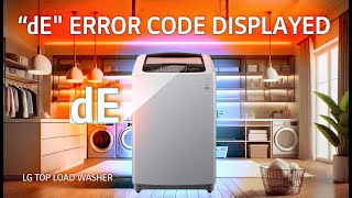 LG Top Load Washer  quotdEquot Error Code Displayed [upl. by Crandell]