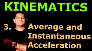 Kinematics  lecture 3 Average Acceleration and Instantaneous Acceleration [upl. by Pricilla]