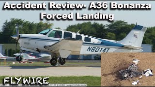 Accident Review A36 8014T Forced Landing [upl. by Jan]