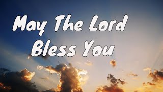 May The Lord bless You And Keep You  A Blessing Song [upl. by Oiraved]