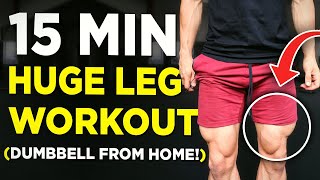 15 MIN HUGE LEG WORKOUT Dumbbell Only At Home [upl. by Patti74]