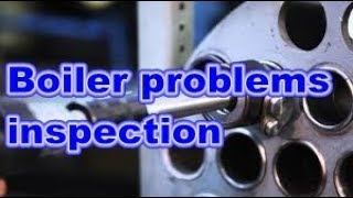 Steam Boiler problems inspectionMaintenance amp troubleshooting 1 [upl. by Aniryt153]