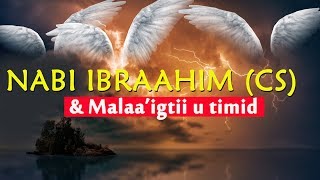 Qisooyinka Nabiyada ᴴᴰ┇Nabi Ibraahim Cs Iyo Seddexdii Malag ee usoo Martiyay [upl. by Stoddart275]