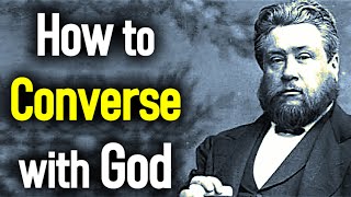 How to Converse with God  Charles Spurgeon Sermons [upl. by Attiuqehs]