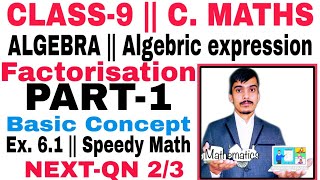 ALGEBRA CLASS 9 C MATHS  Algebric expression Factorisation PART1 [upl. by Milurd]