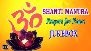 Shanti Mantra  Hindu Prayers for Peace  Sacred Sanskrit Chants  Jukebox [upl. by Iclehc]