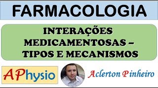 Interações Medicamentosas  Tipos e Mecanismos [upl. by Rekcut]