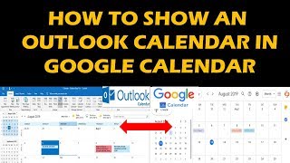 HOW TO SHOW AN OUTLOOK CALENDAR IN GOOGLE CALENDAR [upl. by Moneta]