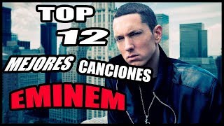 Top 12 Mejores Canciones Eminem [upl. by Sibbie]