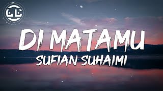 Sufian Suhaimi  Di Matamu Lyrics [upl. by Kimbra]