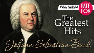 Johann Sebastian Bach  The Greatest Hits Full album [upl. by Welcome]