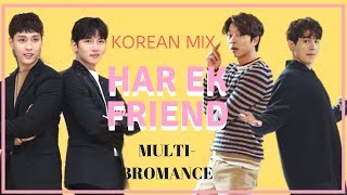 HAR EK FRIEND  KOREAN MIX  Multifriendship  Funny Bromance Edit [upl. by Kciredorb]