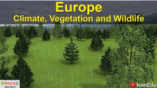 Europe Climate Vegetation and Wildlife  Geography  iken  ikenApp  ikenEdu [upl. by Boffa]