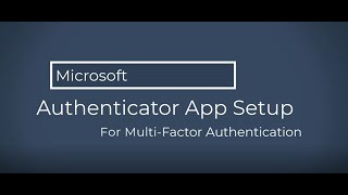 Microsoft Authenticator App Setup [upl. by Margery]