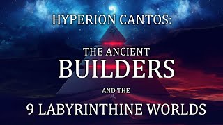 Hyperion Cantos The Builders and the 9 Labyrinthine Worlds [upl. by Aeslek]