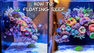 REEF AQUASCAPES  quotfloating reef tankquot HOW TO SETUP  Nano aquarium [upl. by Vally86]