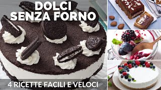 DOLCI SENZA FORNO 4 RICETTE FACILI [upl. by Reggi]