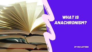 What is Anachronism Definition and Examples of Anachronism [upl. by Yrad600]