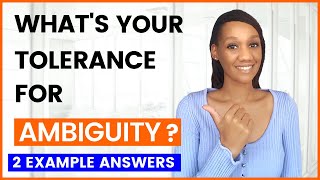 Tolerance for Ambiguity  Interview Question amp Answer [upl. by Tyrone]