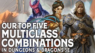 Our Top 5 Multiclass Combinations in Dungeons amp Dragons 5e [upl. by Anitsrhc201]