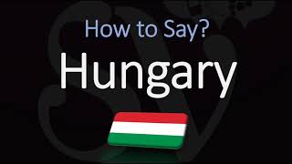 How to Pronounce Hungary CORRECTLY [upl. by Uzzi679]