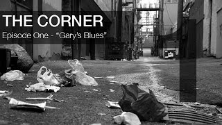 The Corner  Episode 1  quotGarys Bluesquot [upl. by Aneerahs]