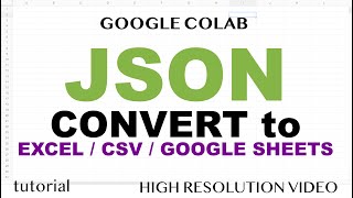 How to Convert JSON to Excel CSV and Google Sheets  Google Colab [upl. by Naggem]