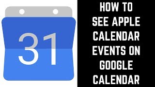 How to See Apple Calendar Events on Google Calendar [upl. by Jonis436]