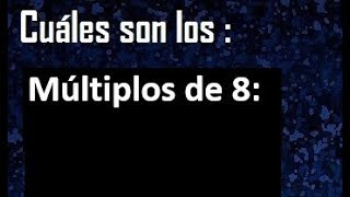 Múltiplos de 8  cuáles son los múltiplos de 8 [upl. by Mendelson]