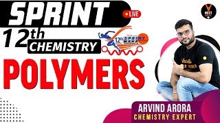 Polymers Chemistry Class 12  Full Chapter Revision  CBSE 12th Board Sprint  NCERT  Arvind Sir [upl. by Ferneau]