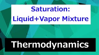 Saturated Mixtures Saturated Liquid and Vapors  Thermodynamics  Class 45 [upl. by Eelidnarb]