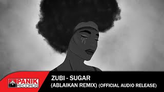 Zubi  Sugar Ablaikan Remix  Official Audio Release [upl. by Pavier]