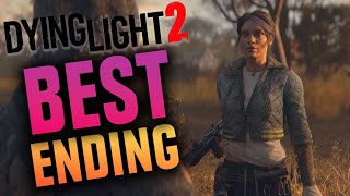 Dying Light 2  True Ending  How to Get the Secret Best Ending [upl. by Radbourne]