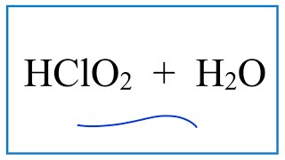 HClO2 H2O Chlorous acid  Water [upl. by Tebasile]