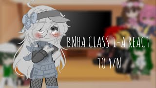 BNHA Class 1A react to YN  GC  Part 1 [upl. by Agamemnon846]