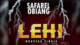 LE LEHI NOUVEAU SINGLE SAFAREL OBIANG [upl. by Leitnahs]