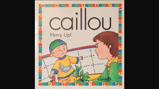 Short Stories  Caillou Hurry Up [upl. by Esirtal]