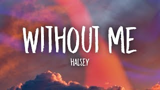 Halsey  Without Me Lyrics [upl. by Oinotnaesoj]