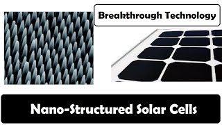 Nano structured solar cells  Breakthrough Technology [upl. by Yelekreb]