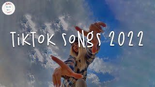 Tiktok songs 2022 🍧 Best tiktok songs  Viral songs latest [upl. by Leonore]