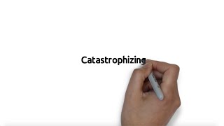 Catastrophizing  A Distortion [upl. by Norreht]