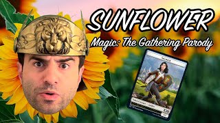 Sunflower MTG Parody [upl. by Shawna185]