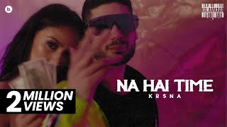 KRNA  Na Hai Time  Official Music Video [upl. by Kasey]