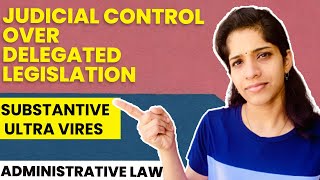 Judicial Control over Delegated Legislation  Substantive Ultra Vires  Examples amp Cases [upl. by Rodavlas]