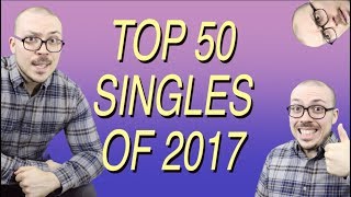 Top 50 Singles of 2017 [upl. by Nhar]