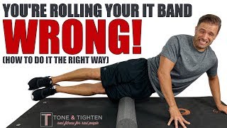 How To Foam Roll Your IT Band  Home Treatment For IT Band Pain [upl. by Courtenay]