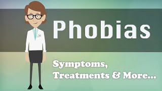 Phobias  Symptoms Treatments amp More [upl. by Magdau456]